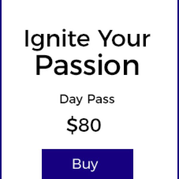 Ignite Your Passion - Day Pass